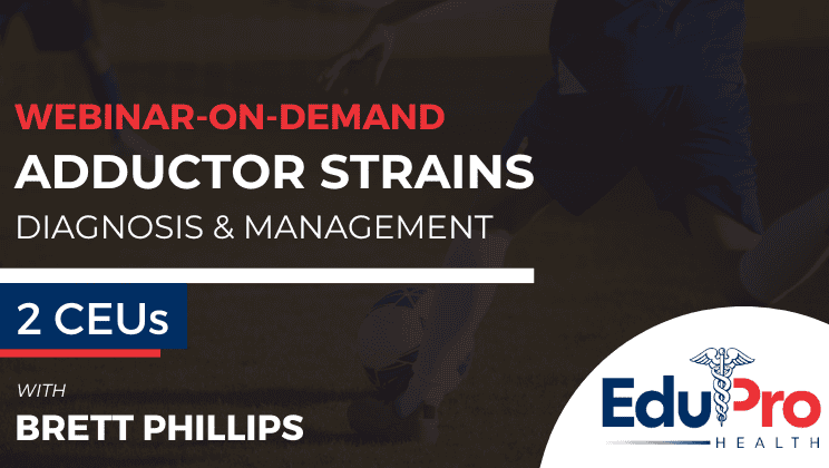 Adductor Strains: Diagnosis & Management