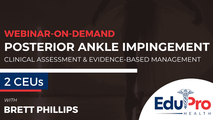 Posterior Ankle Impingement: Clinical Assessment & Evidence-Based Management