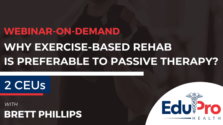 Why Exercise Based Rehabilitation is Preferable to Passive Therapy? A Conceptual Discussion