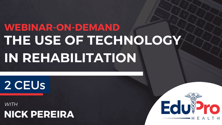 The Use of Technology in Rehabilitation