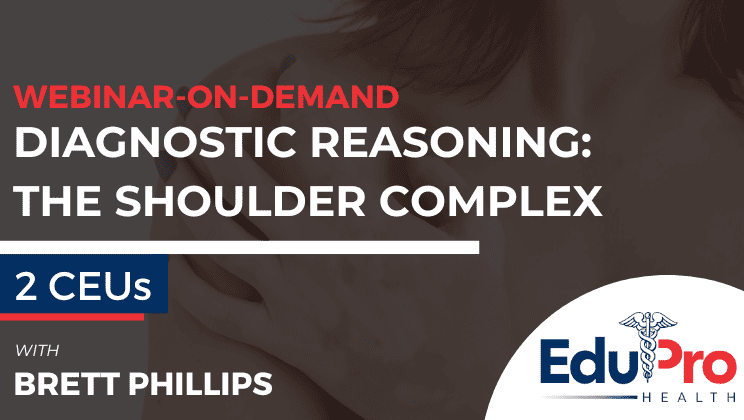 Diagnostic Reasoning: The Shoulder Complex
